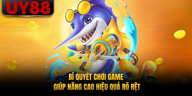 Bí quyết chơi game giúp nâng cao hiệu quả rõ rệt