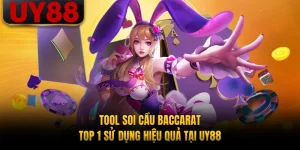 Tool Soi Cầu Baccarat - Top 1 Sử Dụng Hiệu Quả Tại UY88