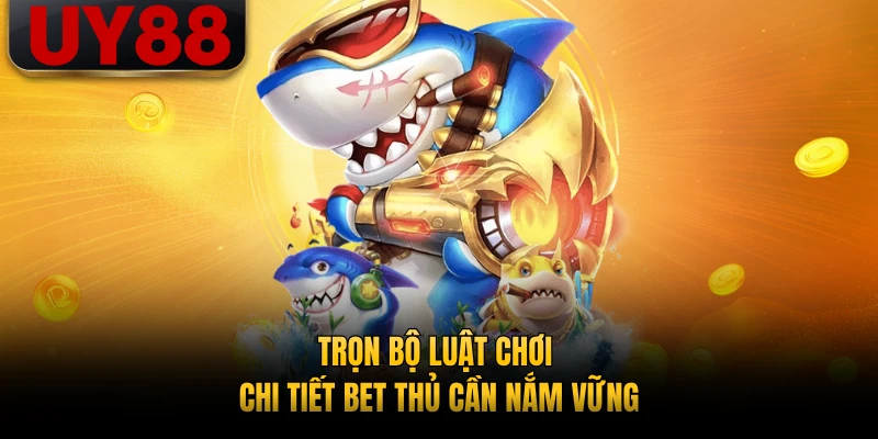 Trọn bộ luật chơi chi tiết bet thủ cần nắm vững